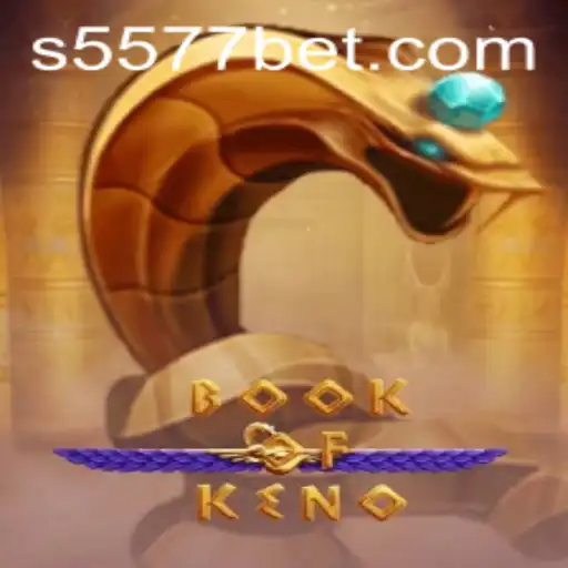 Descubra o Fascinante Mundo de BookOfKeno com S5577.COM